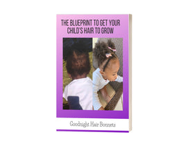 “The Blueprint to Get Your Child’s Hair to Grow” E-Book